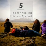5 Tips for Making Friends Abroad